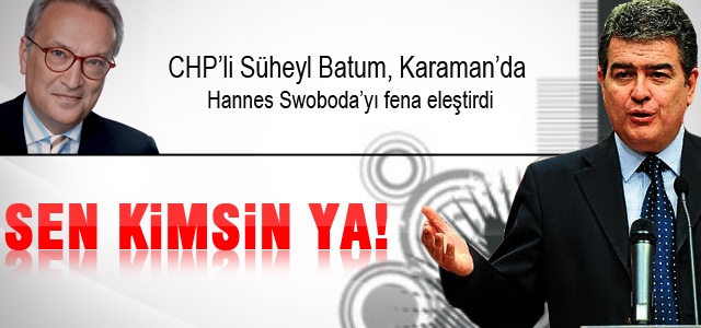 Chp’li Batum'dan Hannes Swoboda’ya Ağır Eleştiri