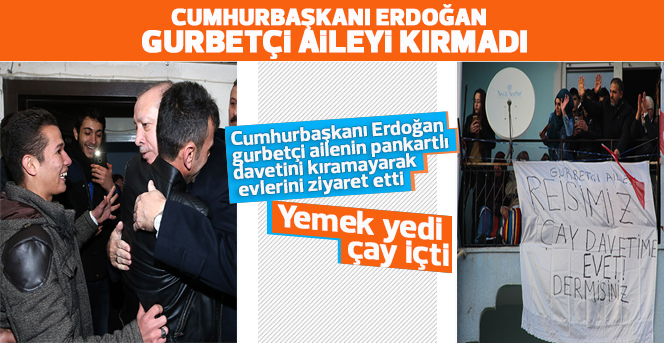 Cumhurbaşkanı Erdoğan, gurbetçi aileyi evinde ziyaret etti