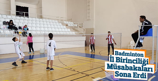 Okullar Arası Badminton İl Birinciliği Müsabakaları Sona Erdi