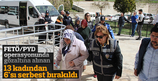 FETÖ/PYD operasyonunda gözaltına alınan 13 kadından 6'sı serbest bırakıldı