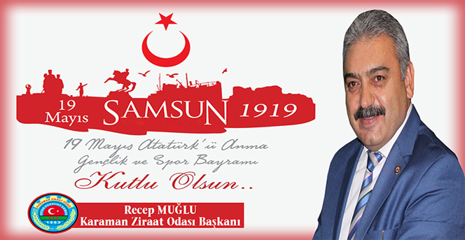 Recep Muğlu;19 Mayıs Atatürk’ü Anma Gençlik ve Spor Bayramı mesajı