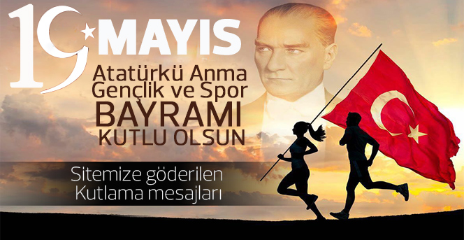 19 Mayıs Atatürk’ü Anma Gençlik Ve Spor Bayramı Mesajı