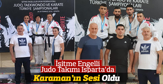 İşitme Engelli Judo Takımı Isparta’da Karaman’ın Sesi Oldu