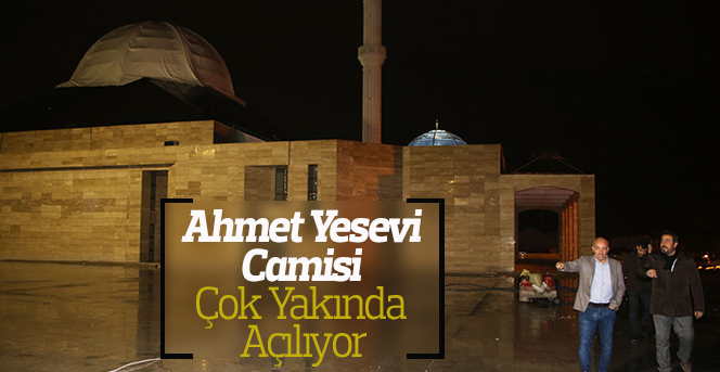 Ahmet Yesevi Camisi Tamamlanmak Üzere