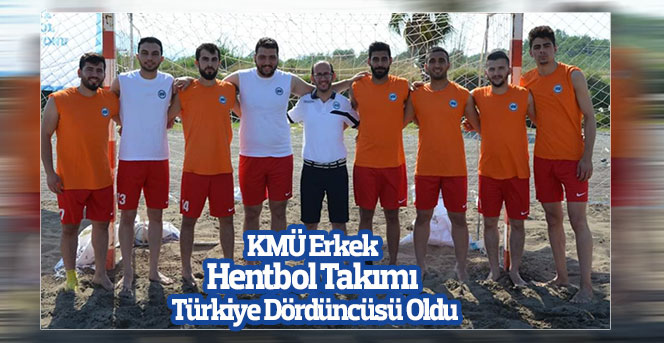 KMÜ Erkek Hentbol Takımı Türkiye Dördüncüsü Oldu