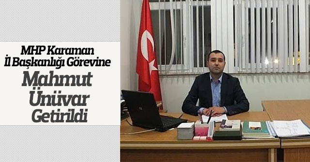 MHP Karaman İl Başkanlığı görevine yeni atama