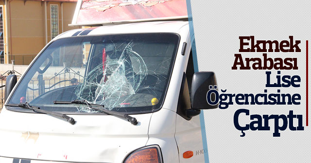 Karaman’da ekmek arabasının çarptığı lise öğrencisi ağır yaralandı