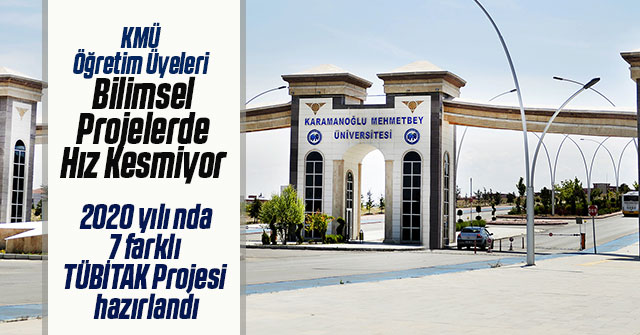 kmu ogretim uyeleri bilimsel projelerde hiz kesmiyor
