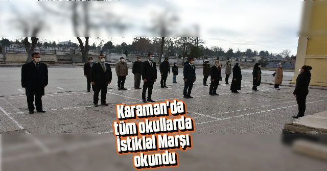 Karaman'da tüm okullarda İstiklal Marşı okundu