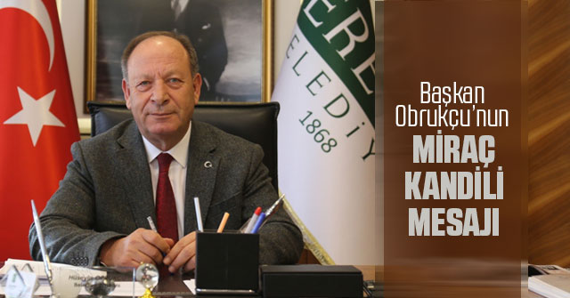 Başkan Oprukçu’dan Miraç Kandili mesajı