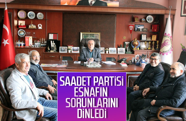Saadet Partisi Esnaf odalarını ziyaret etti.