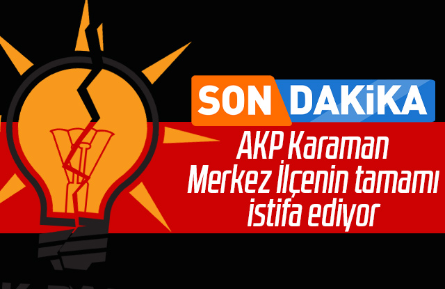 AKP Karaman teşkilatında toplu istifa