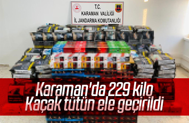 Karaman'da 229 kilo kaçak tütün ele geçirildi
