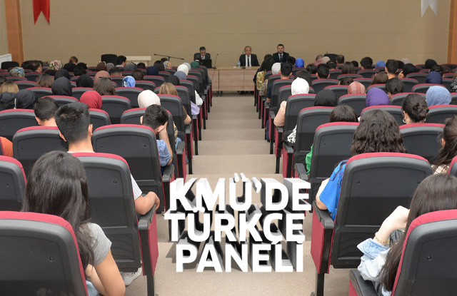 KMÜ'de Türkçe Paneli düzenlendi