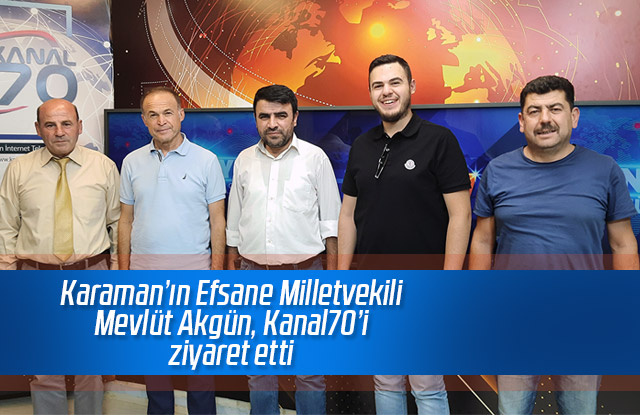 Mevlüt Akgün Kanal70.com’u ziyaret etti.