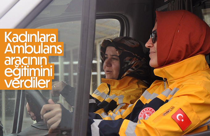 Kadın sağlıkçılara ambulans sürüş eğitimi verildi