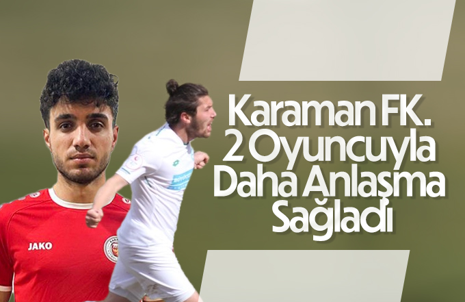 Karaman FK ye 2 yeni futbolcu
