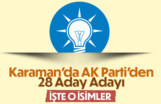 Karaman'da 28 Kişi AK Parti'den aday adayı oldu