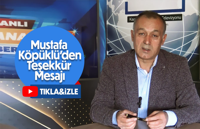 Mustafa Köpüklü'den kamuoyuna teşekkür