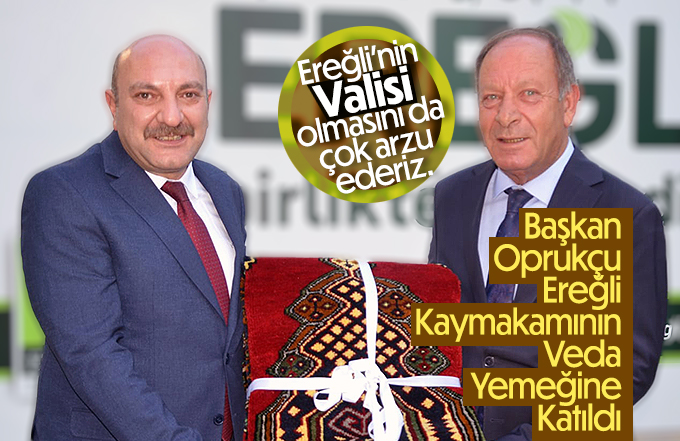 Başkan Oprukçu'dan Kaymakam Edip Çakıcı'ya Veda Yemeği