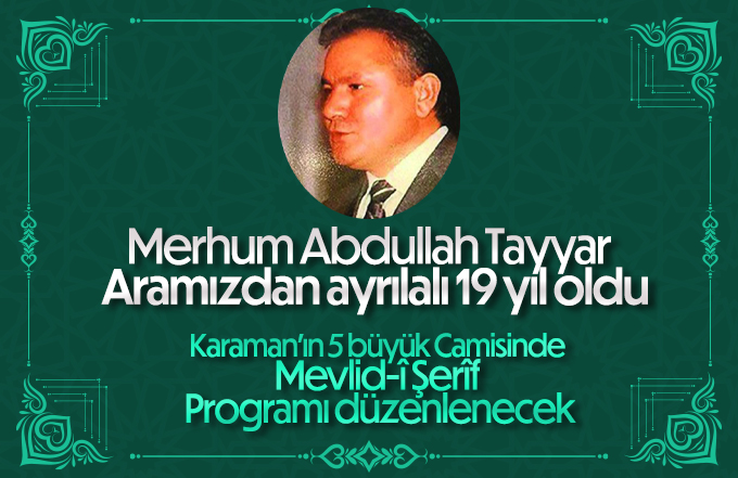 Abdullah Tayyar için Mevlid programı düzenlenecek
